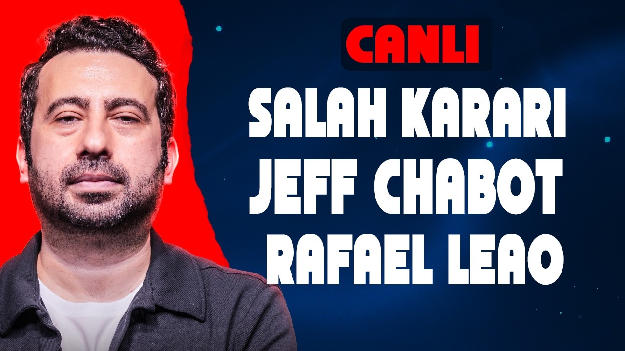 Beşiktaş'ta Salah Kararı, Jeff Chabot, Santrfor ve Rafael Leao Gündemde