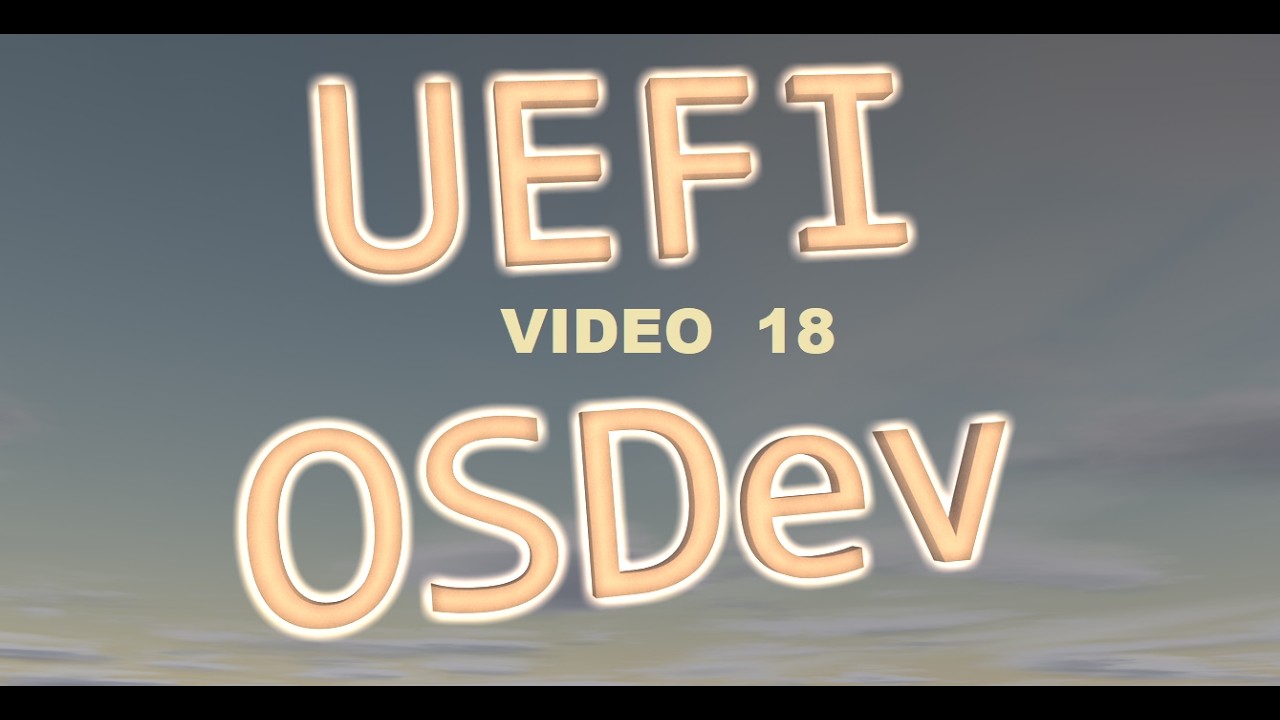 18. OSDev UEFI 2026 - RSDP - GDT - MMAP - Loader