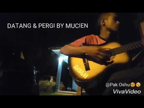 Datang & Pergi By @OfficialMucien // ORIGINAL