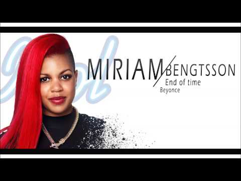 Idol 2013: Miriam Bengtsson | End of time - Beyonce. HD 1080p