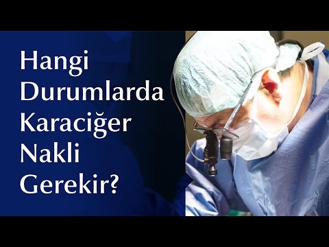 Karaciğer Nakli Nedir? Hangi Durumlarda Nakil Yapmak Gerekir?