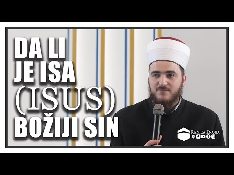 Prof. Dzenan ef. Kamešničanin - Da li je Isa (Isus) božiji sin / 171⁴ᵏ Riznica Znanja