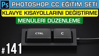 141: Klavye Kısayol Değiştirme | Menüleri Düzenleme | Uzak Bağlantı | Photoshop Dersleri