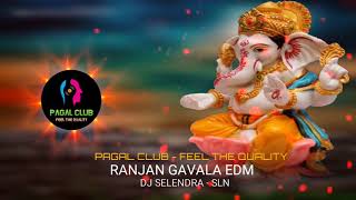 Download lagu Ranjan Gavala Edm Trap Mix Dj Selendra Prajapat || Pagal Club || Feel The Quality mp3