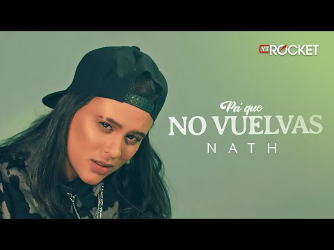 Pa Que No Vuelvas - Nath (Video Oficial)
