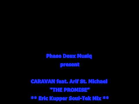 Caravan feat. Arif St. Michael "The Promise" (Eric Kupper Soul-Tek Mix)