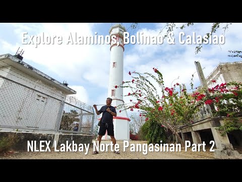 Explore Alaminos, Bolinao & Calasiao. NLEX Lakbay Norte Pangasinan Part 2