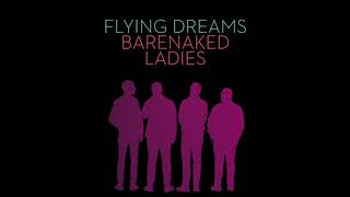BARENAKED LADIES - FLYING DREAMS (AUDIO)