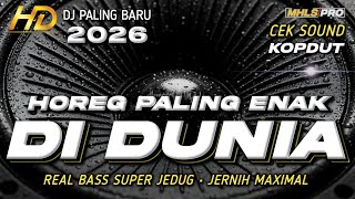 Download lagu DJ FULL BASS CEK SOUND HOREG PALING ENAK TERBARU 2026 BASS SUPER JEDUG JERNIH MAXIMAL (MHLS PRO) mp3