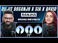 RANJHA - Diljit Dosanjh | Song Review | Ft. SIA : David Guetta | The Sorted Reviews
