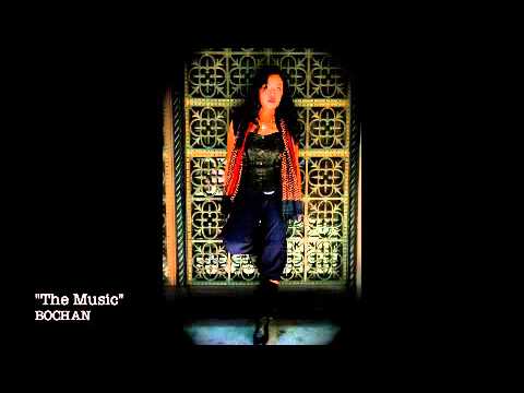 BOCHAN - "The Music" (produced by Arlen Hart)