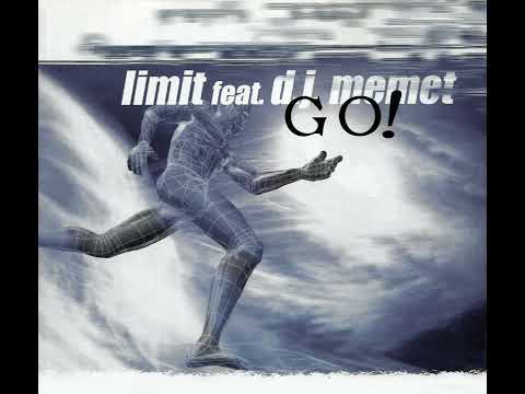 Limit Feat. DJ Memet - Go! (Go To Heaven Mix)