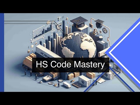 Mastering HS Codes: How to Classify Your Products for Customs