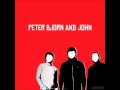 Peter Bjorn and John - I Don't Know What I Want Us ...