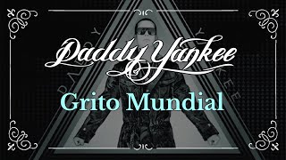 Daddy Yankee - Grito Mundial (Audio Oficial)