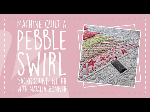 Machine Quilt A Pebble Swirl Background Filler with Natalia Bonner