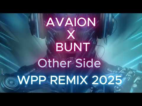Avaion X Bunt -Otherside (WPP Live Remix 2025)
