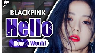 Download lagu How Would BLACKPINK Sing Hello - Treasure | Linedistribution mp3 Download lagu How Would BLACKPINK Sing Hello - Treasure | Linedistribution mp3
