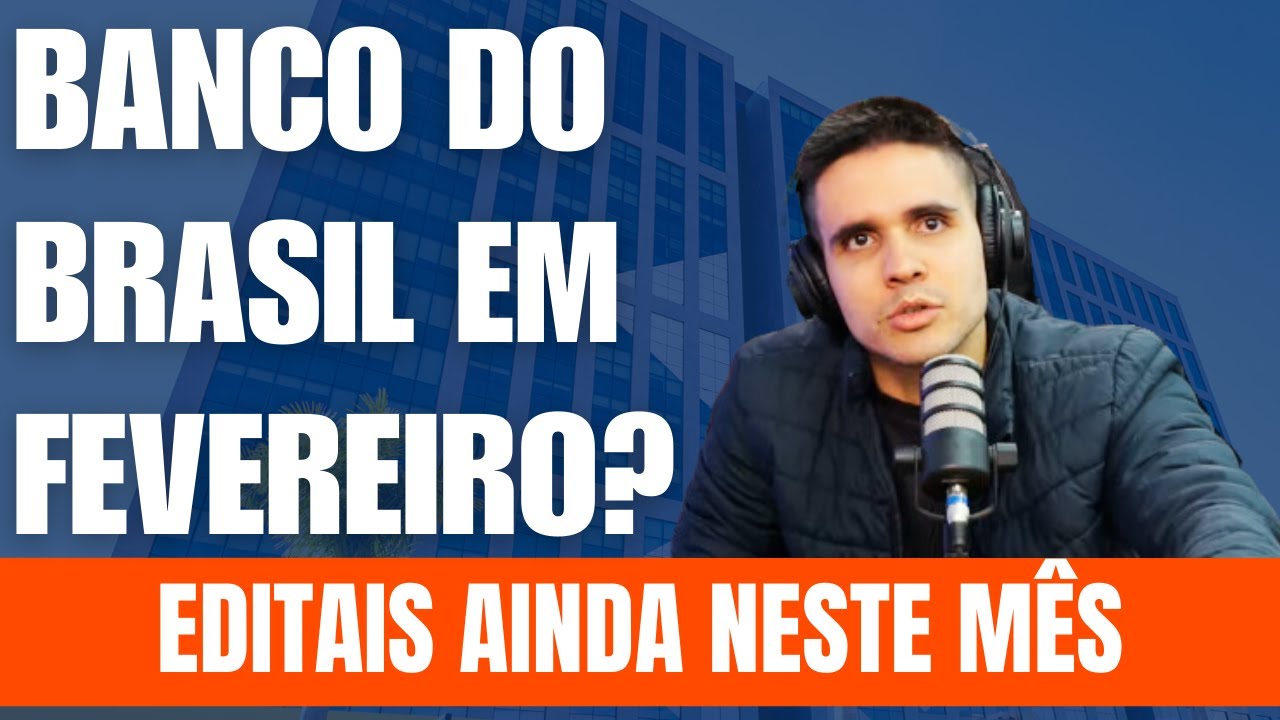 Will the Banco do Brasil competition be released in February? More than 20 notices that MAY STILL...