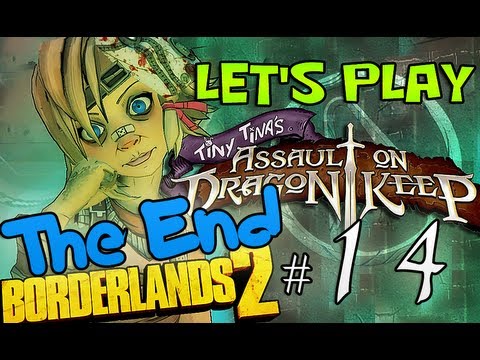 Let's Play Borderlands 2 - Tiny Tina's Assault on Dragon Keep DLC pt14 (Final / Ending)