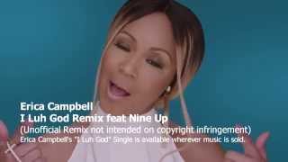 Erica Campbell - I Luh God Remix feat Nine Up (@ImEricaCampbell @NineUpCL)