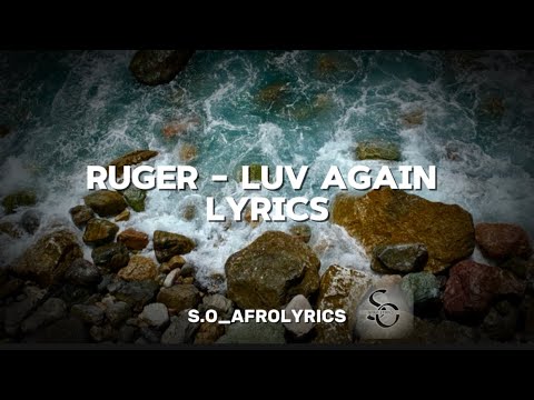 RUGER - LUV AGAIN (LYRICS)