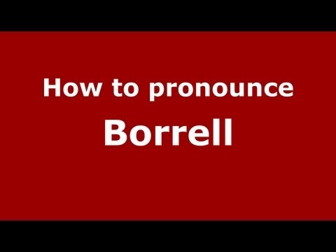 How to pronounce Borrell