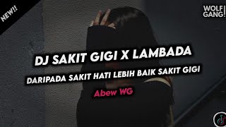 Download lagu DJ SAKIT GIGI X LAMBADA ( DARIPADA SAKIT HATI LEBIH BAIK SAKIT GIGI ) SOUND VELOCITY 2025 - ABEW WG mp3