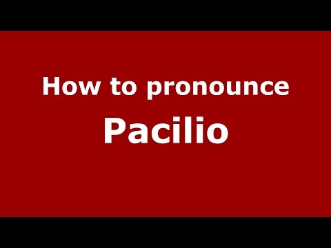 How to pronounce Pacilio