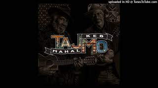 Taj Mahal - Ain't Nobody Talkin'
