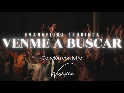 Evangelina Crubinca - Venme A Buscar | Canción con Letra