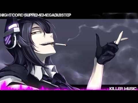 Nightcore~SUPREMEGADUBSTEP