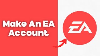 How To Make An EA Account - Full Guide