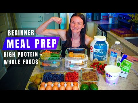 High Protein + Whole Foods Meal Prep (beginner friendly)