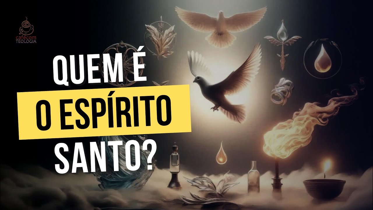 QUEM É O ESPÍRITO SANTO?