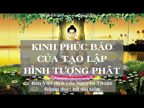 Kinh Phúc Báo của Tạo Lập Hình Tượng Phật. Giọng đọc nữ Sài Gòn