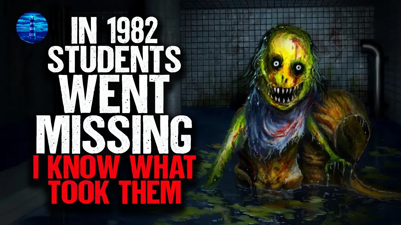 In 1982 students WENT MISSING. I know what took them.