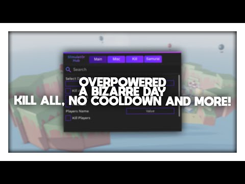 *NEW* OVERPOWERED A Bizarre Day HACKS // SCRIPTS!!!