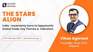 THE STARS ALIGN: Uncertainty turns to OpportunityGlobal Trade, Key Themes & Indicators