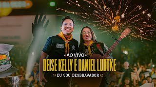 Download lagu @DeiseKellycantora e @DanielLudtkeoficial - EU SOU DESBRAVADOR mp3