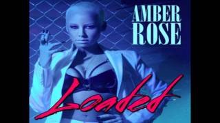Amber Rose - Loaded