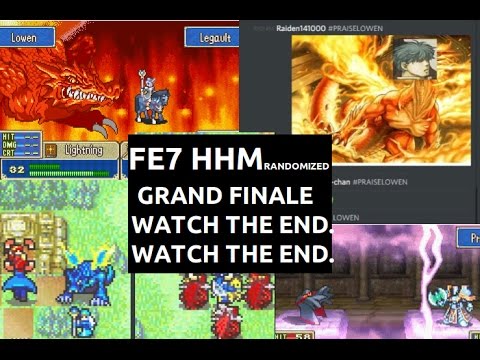THE GREATEST STREAM. FE7 RANDOMIZED HHM FINALE.