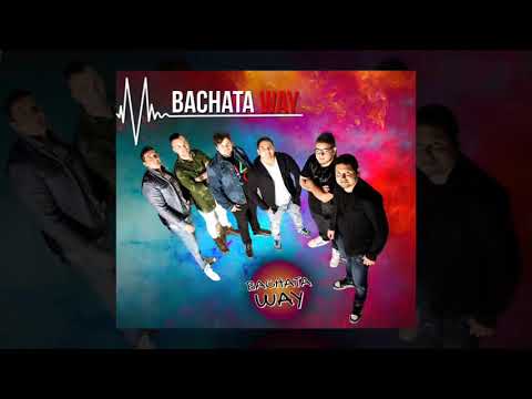 BACHATA WAY FT KAL - MI REINA