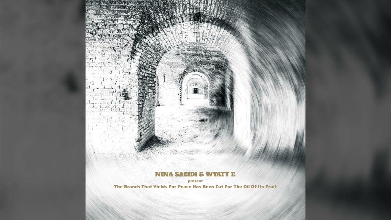 NINA SAEIDI & WYATT E. - The Branch That Yields Peace Has Been Cut For The Oil Of Its Fruit // HPS - YouTube
