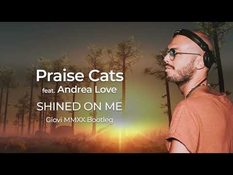 Praise Cats Feat. Andrea Love - Shined On Me (Giovi MMXX Bootleg)