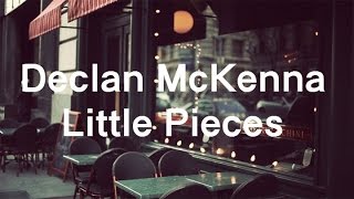 Declan McKenna - Little Pieces (Lyrics)