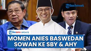 Momen Anies Baswedan Sowan ke SBY & AHY di Cikeas, Jubir Akui Sempat Ada Salah Paham & Kini Baik