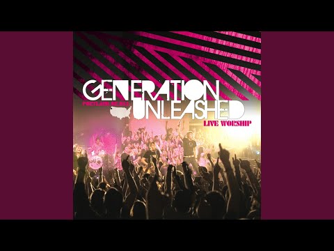 Always - Generation Unleashed