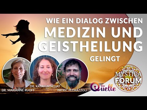 Dialog zwischen Medizin & Geistheilung - Dr. Katayun Hojat, Dr. Marianne Ruoff & Patric Pedrazzoli