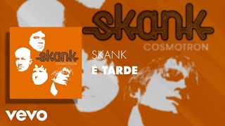 Skank - É Tarde (Áudio Oficial)